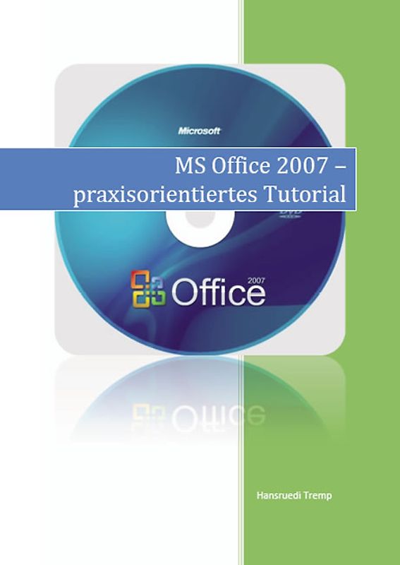 MS Office 2007 – praxisorientiertes Tutorial