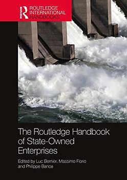 The Routledge Handbook of State-Owned Enterprises (Routledge International Handbooks)