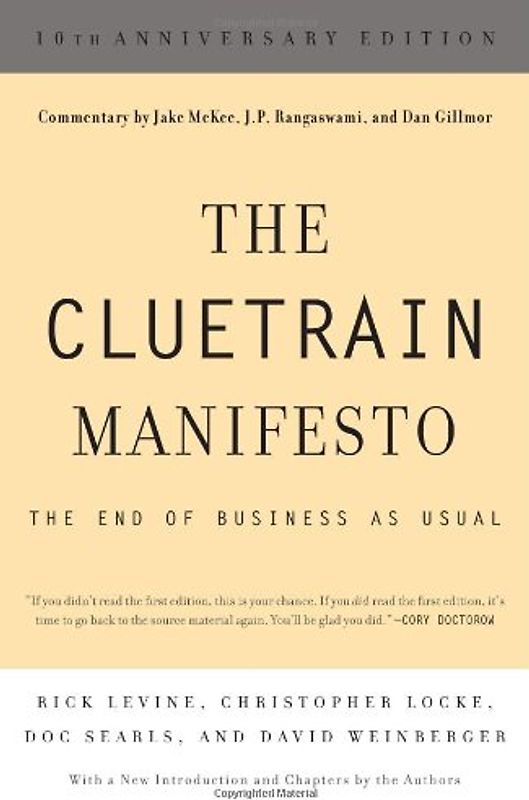 Cluetrain Manifesto. 10th Anniversary Edition - Levine, Rick
