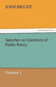 Speeches on Questions of Public Policy