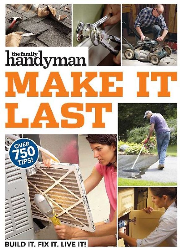 Family Handyman Make It Last