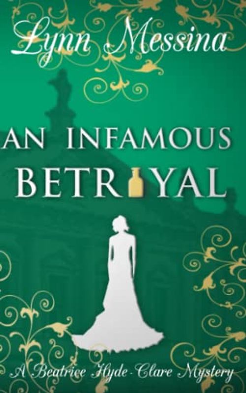 An Infamous Betrayal: A Regency Cozy (Beatrice Hyde-Clare Mysteries, Band 3)