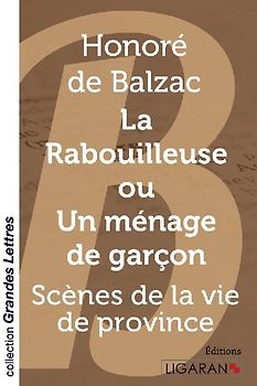 La Rabouilleuse ou Un ménage de garçon (grands caractères)