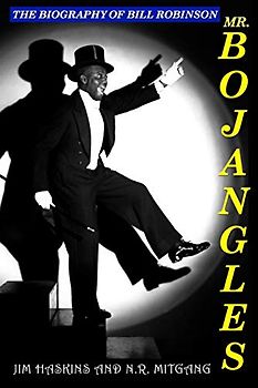 Mr. Bojangles: The Biography of Bill Robinson