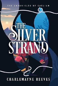 The Silver Strand (The Chronicles of Caelium Book 2)