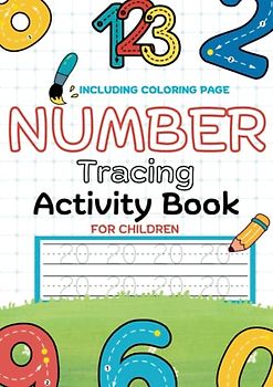 Number tracing activity book for children: Number tracing practice for learning numbers 0-20 for Preschoolers and Kindergarten Kids Ages 3-5! Including coloring pages!