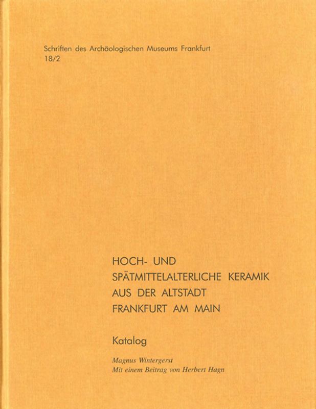 Hoch- und spätmittelalterliche Keramik aus der Altstadt Frankfurt am Main