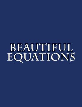 Beautiful Equations