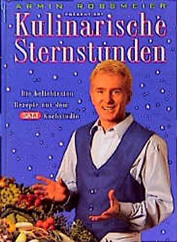 Kulinarische Sternstunden. Die 70 besten Rezepte aus dem SAT 1-Kochstudio