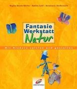 Fantasiewerkstatt Natur