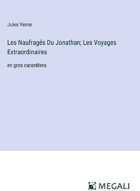 Les Naufragés Du Jonathan; Les Voyages Extraordinaires