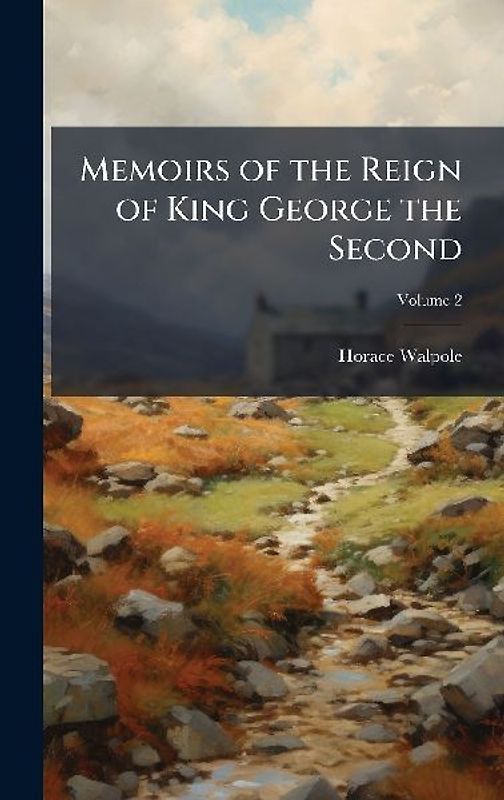 Memoirs of the Reign of King George the Second