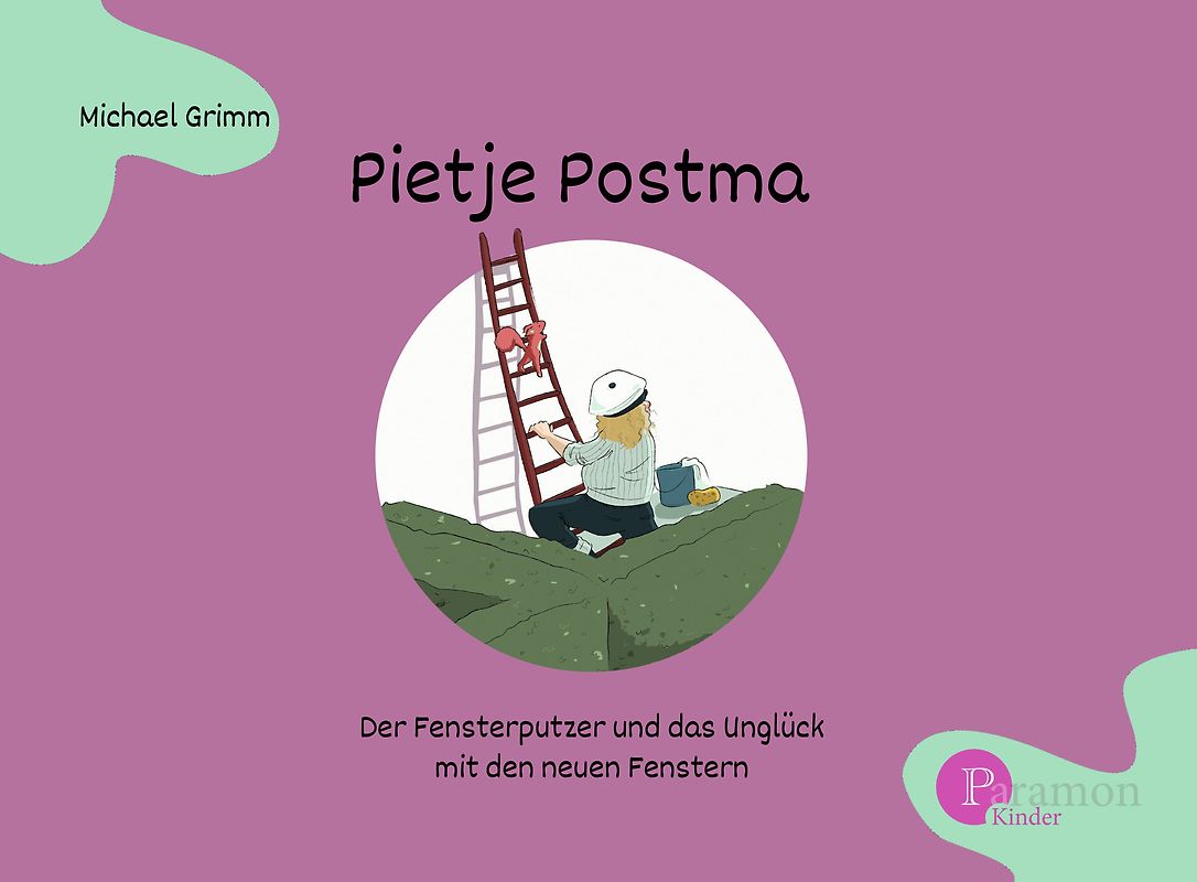 Pietje Postma der Fensterputzer und das Unglück mit den neuen Fenstern
