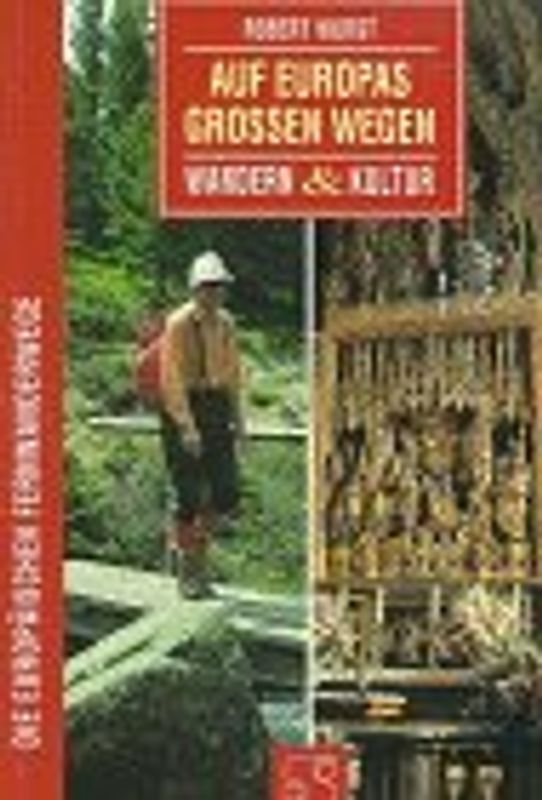Auf Europas grossen Wegen. Wandern und Kultur