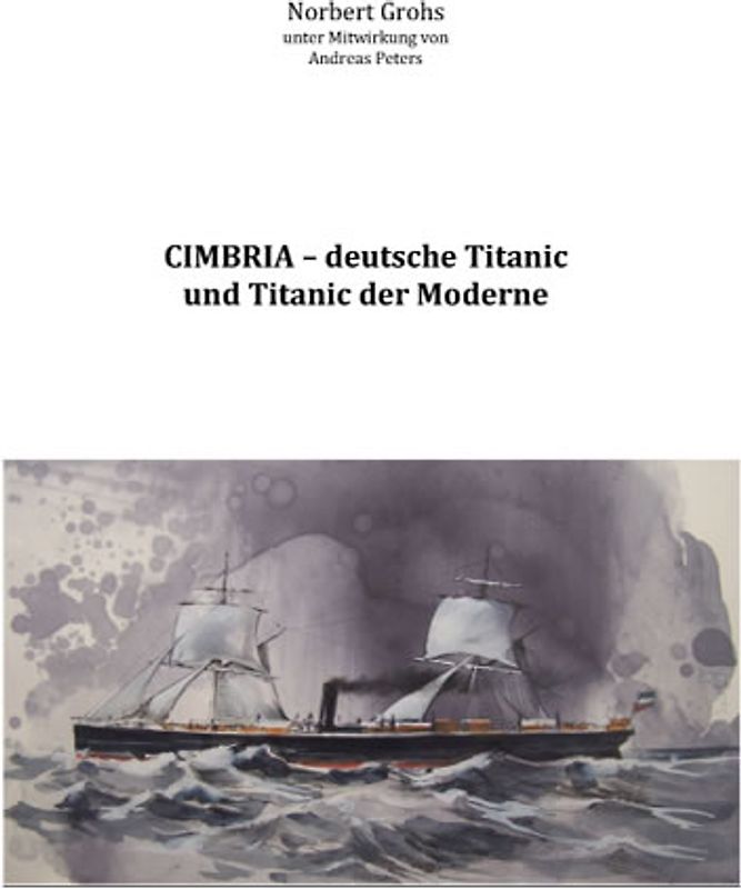 Cimbria – deutsche Titanic und Titanic der Moderne