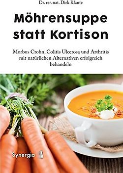 Morbus Crohn. Möhrensuppe statt Kortison