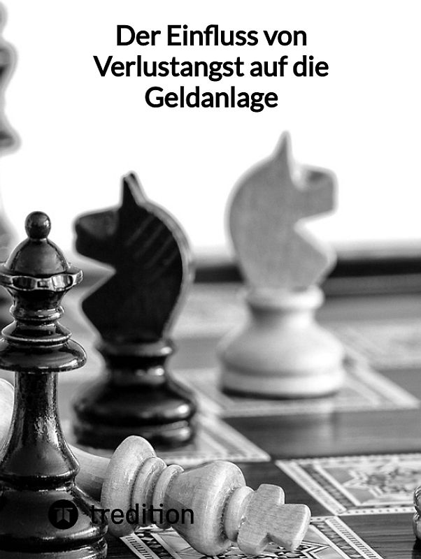 Der Einfluss von Verlustangst auf die Geldanlage