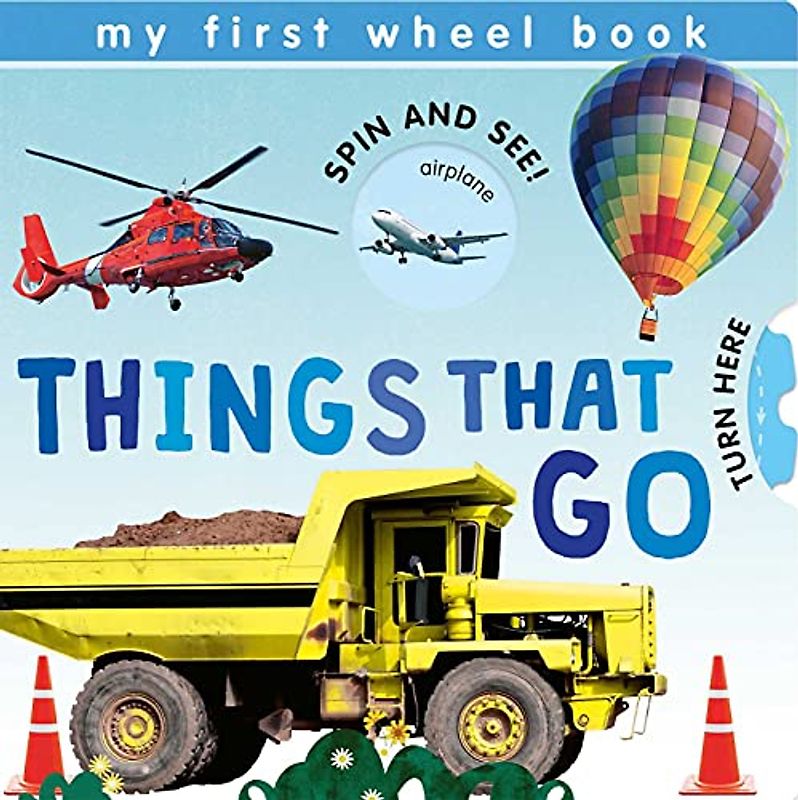 Things That Go (My First Wheel Books)