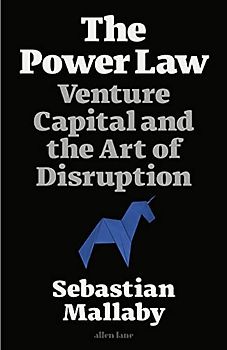 The Power Law: Venture Capital and the Art of Disruption