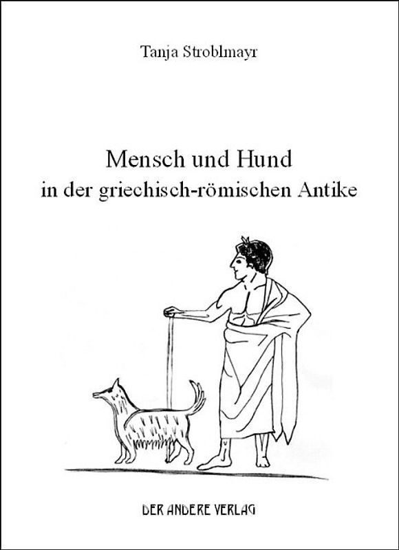 Mensch und Hund in der griechisch-römischen Antike