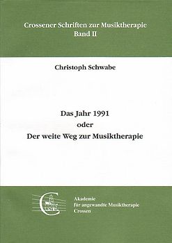 Das Jahr 1991 oder Der weite Weg zur Musiktherapie