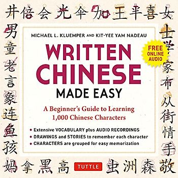 Written Chinese Made Easy: A Beginner's Guide to Learning 1,000 Chinese Characters