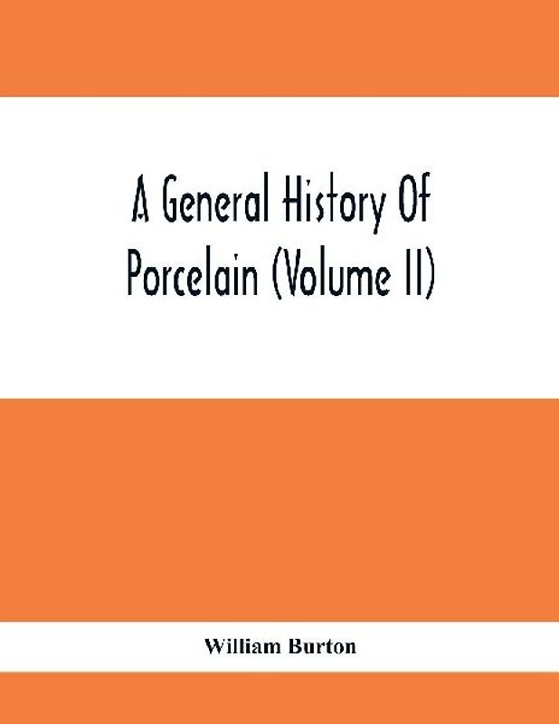 A General History Of Porcelain (Volume Ii)