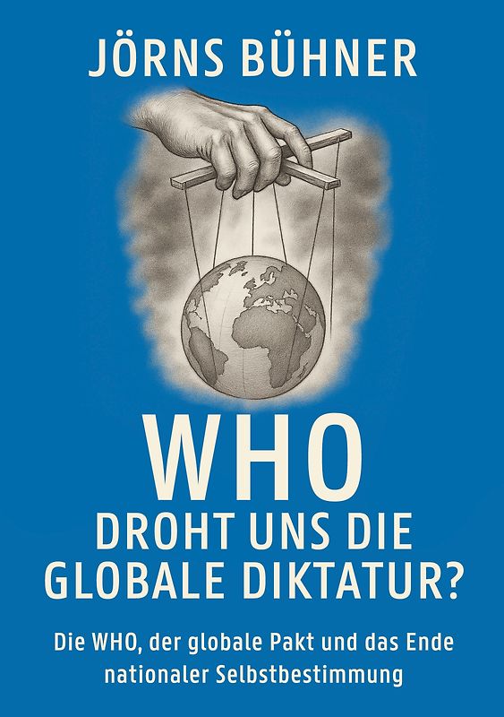 WHO Droht uns die globale Diktatur?