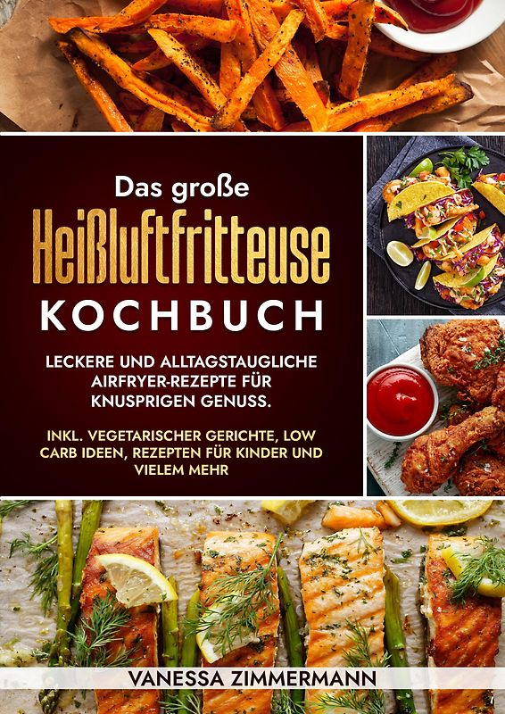 Das große Heißluftfritteuse Kochbuch