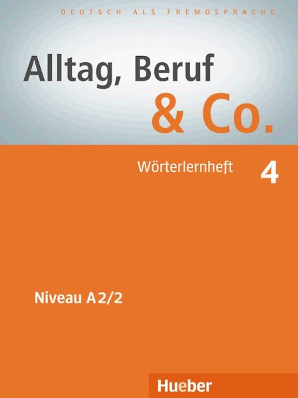 Alltag, Beruf & Co. 4. Deutsch als Fremdsprache / Wörterlernheft