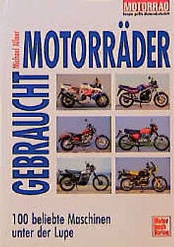 Gebrauchtmotorräder. 100 beliebte Motorräder unter der Lupe