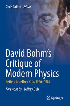 David Bohm's Critique of Modern Physics