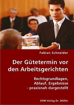 Der Gütetermin vor den Arbeitsgerichten
