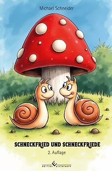 Schneckfried und Schneckfriede - 2. Auflage