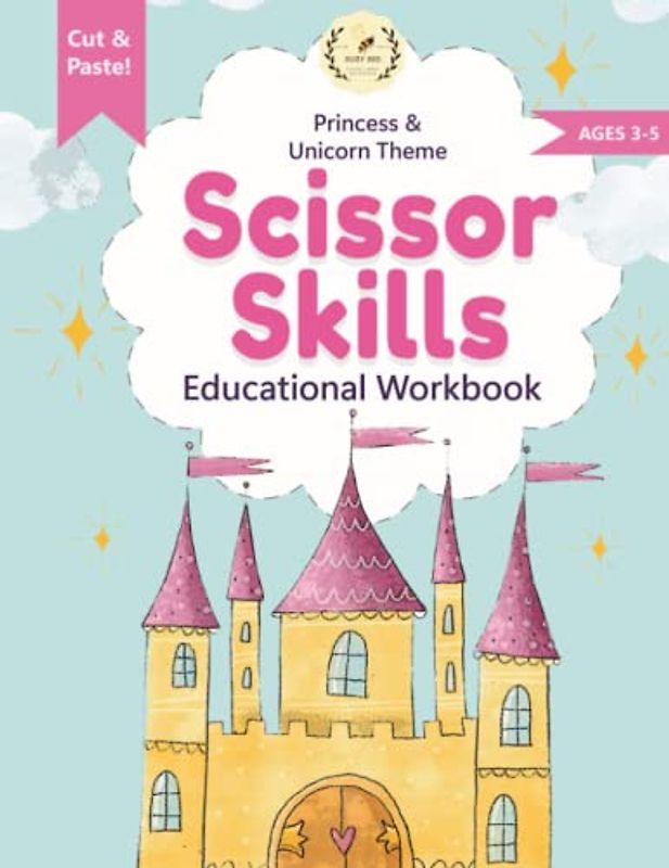 Princess & Unicorn Cut and Paste Scissor Skills Book: Princess & Unicorn (Scissor-Skills, Cut and Paste Educational Workbooks by Busy Bee Educational Materials)