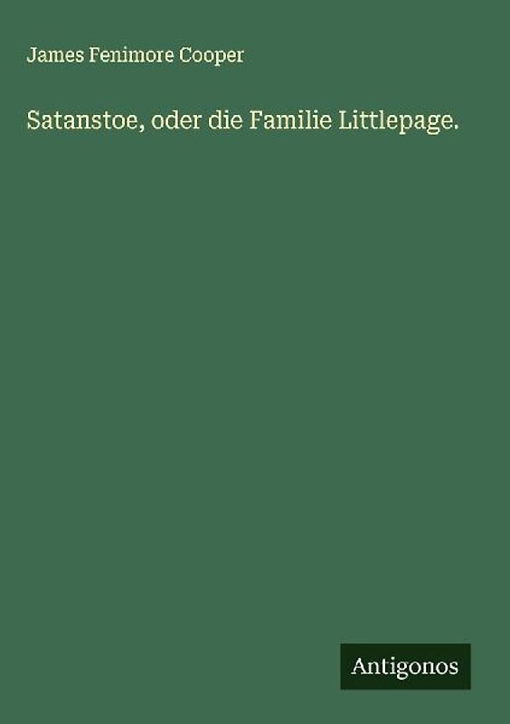 Satanstoe, oder die Familie Littlepage.