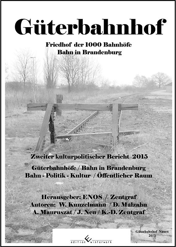 Güterbahnhof - Friedhof der 1000 Bahnhöfe