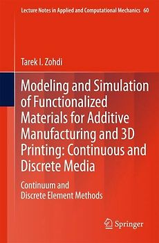 Modeling and Simulation of Functionalized Materials for Additive Manufacturing and 3D Printing: Continuous and Discrete Media