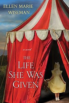 The Life She Was Given: A Moving and Emotional Saga of Family and Resilient Women