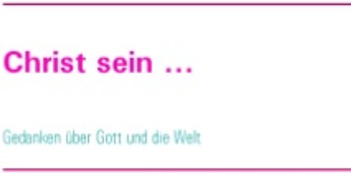Christ sein ...