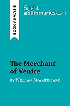The Merchant of Venice by William Shakespeare (Book Analysis): Detailed Summary, Analysis and Reading Guide (BrightSummaries.com)