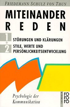 Miteinander reden 1 + 2. Störungen und Klärungen. Stile, Werte und Persönlichkeitsentwicklung. Psychologie der Kommunikation