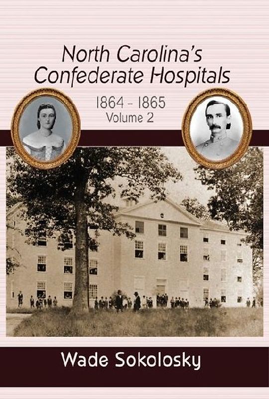 North Carolina's Confederate Hospitals, Volume 2