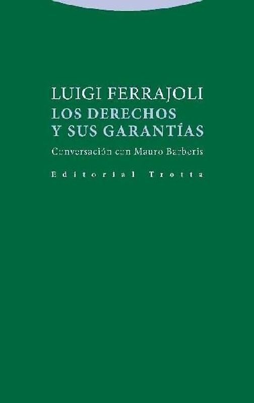 Los derechos y sus garantías : conversación con Mauro Barberis