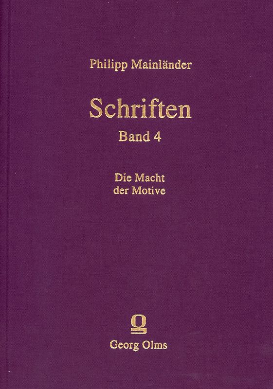 Schriften Bd. 4 / Die Macht der Motive