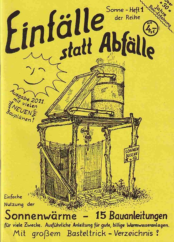 Einfache Nutzung der Sonnenwärme. 10 Bauanleitungen für viele Zwecke. Ausführliche Anleitung für gute, billige Warmwasser-Anlagen. Mit grossem Basteltrick-Verzeichnis
