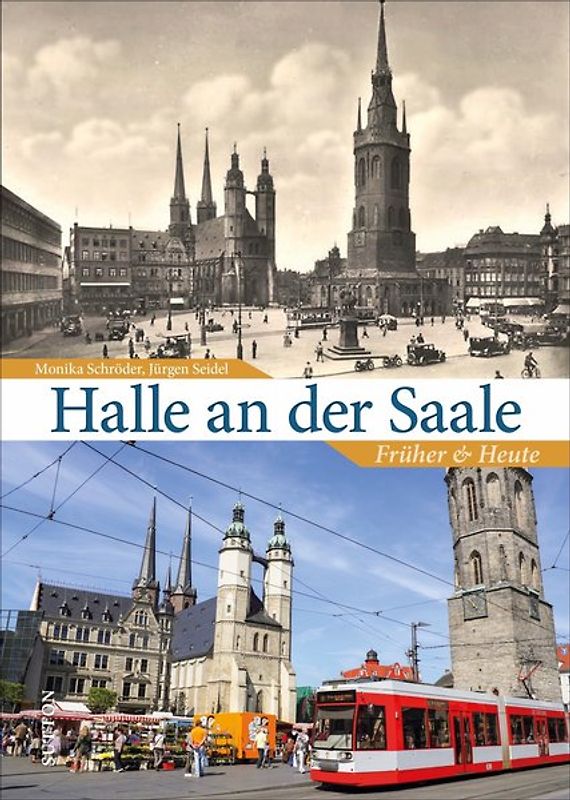Halle an der Saale früher und heute
