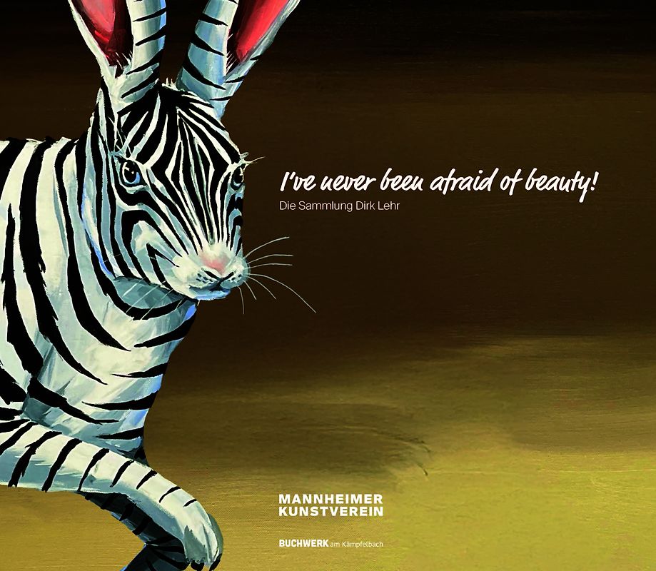 „I’ve never been afraid of beauty!“