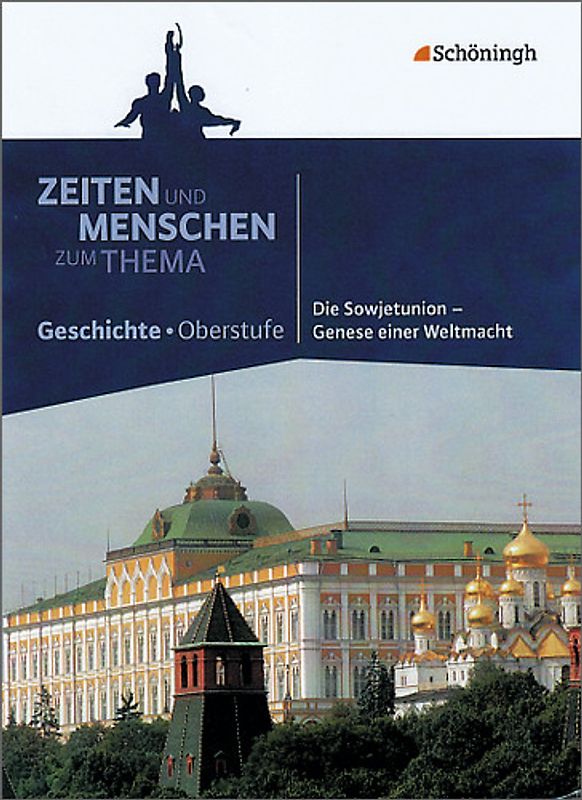 Zeiten und Menschen - Zum Thema. Themenhefte Geschichte für die Oberstufe / Die Sowjetunion - Genese einer Weltmacht