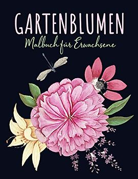 Gartenblumen Malbuch für Erwachsene: 30 Blumen Motiven fur Meditieren & Stress Abbauen | Das große Malbuch für Erwachsene mit Blumenmuster | ... und Erwachsene, Großformat, 8.5x11 Zoll
